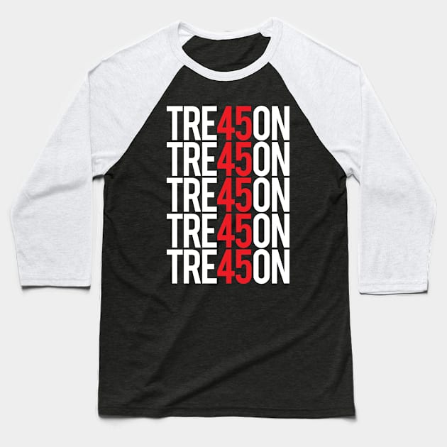 Treason 45 - TRE45ON Stacked Baseball T-Shirt by Vector Deluxe